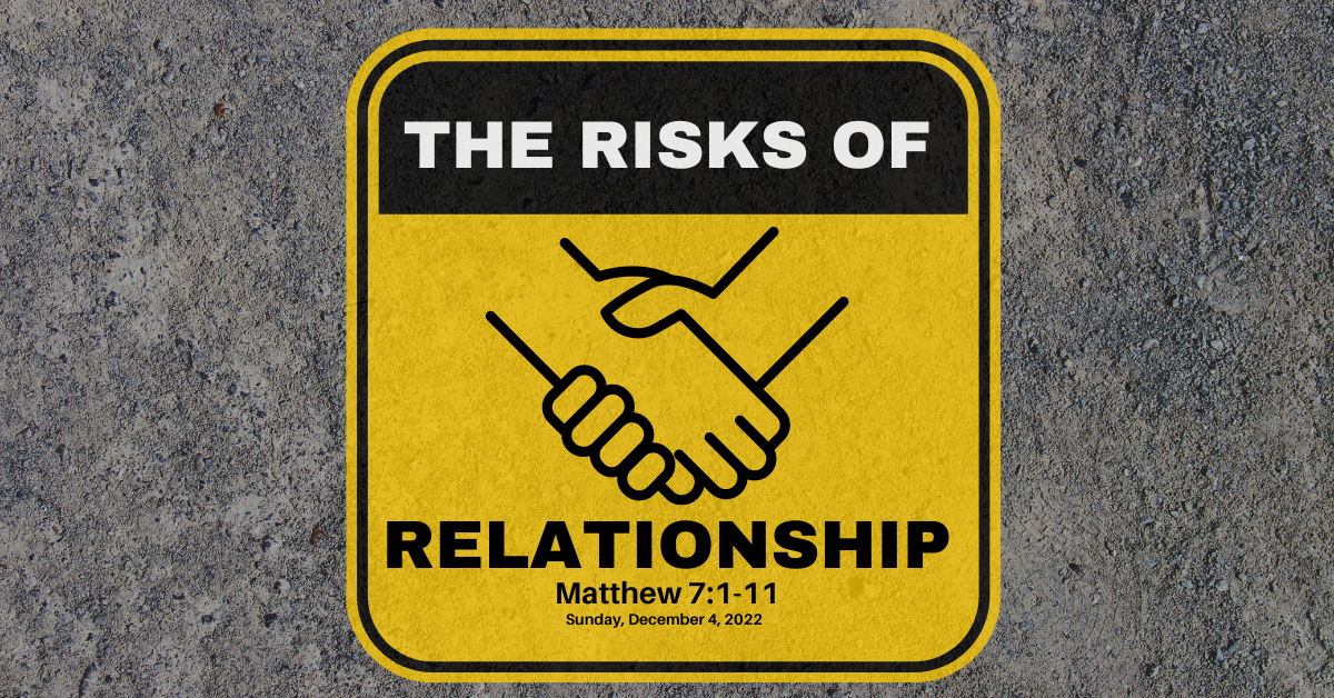 The Risks of Relationship (12/4/22)