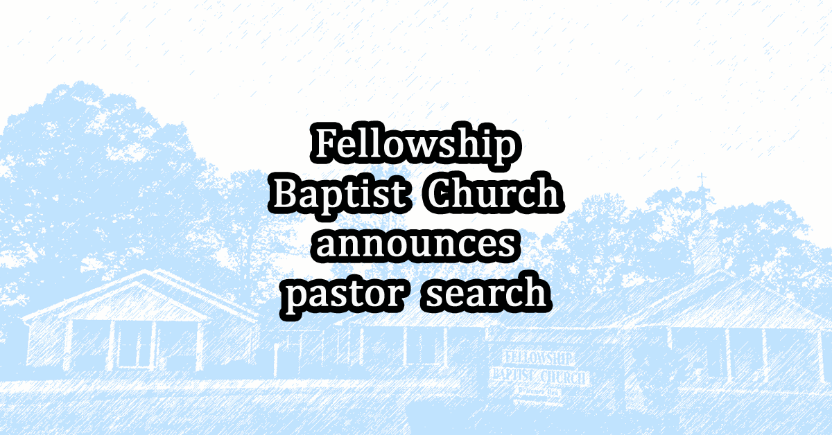Fellowship announces search for new Pastor