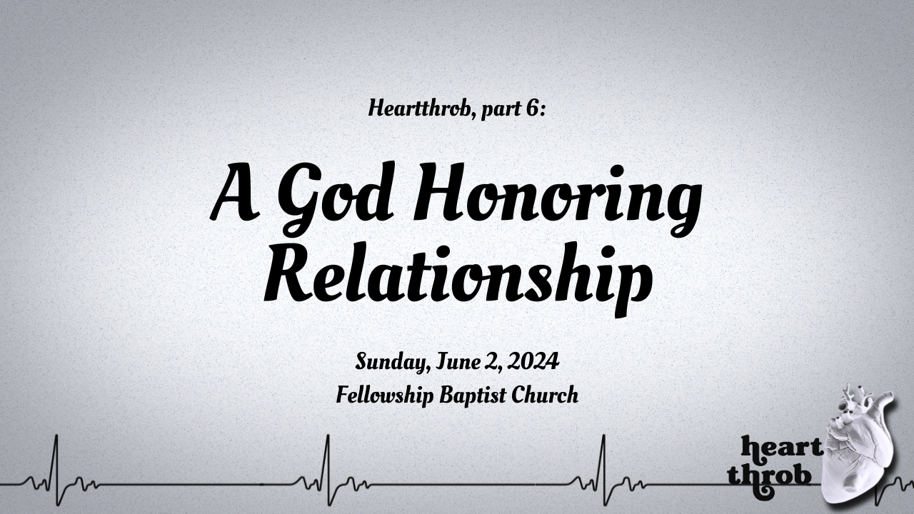 A God Honoring Relationship (6/2/24)